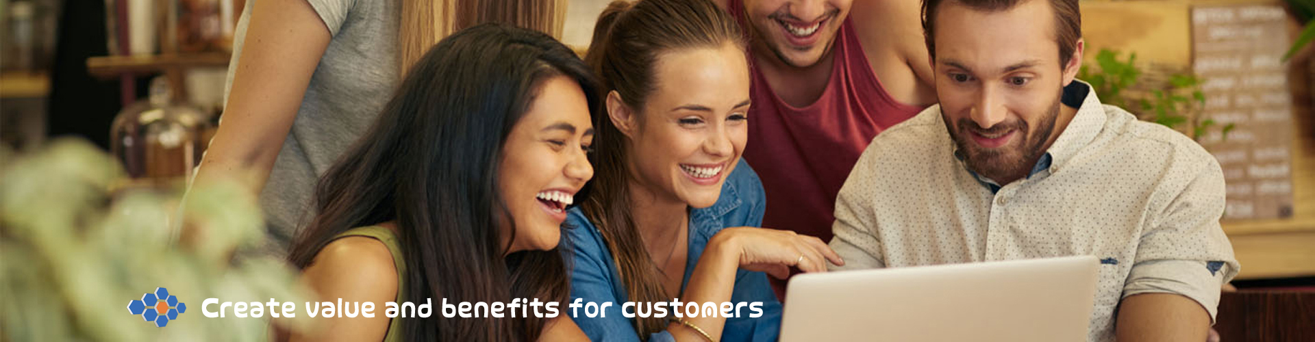 Create value and benefits for customers
